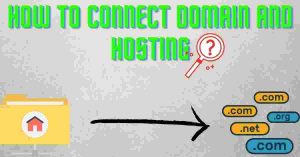 How To Connect Domain and Hosting?